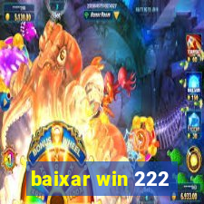 baixar win 222